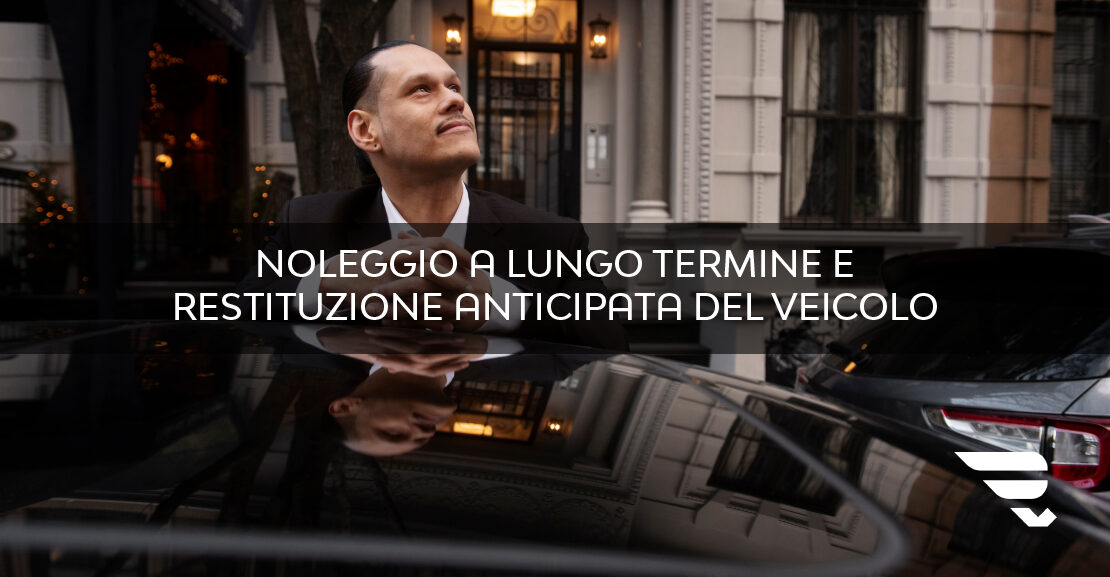 Noleggio a lungo termine e restituzione anticipata del veicolo | PulzoniRent