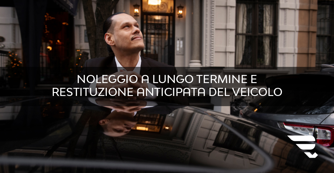 Noleggio a lungo termine e restituzione anticipata del veicolo Sica Rent Noleggio a lungo termine e restituzione anticipata del veicolo Sica Rent